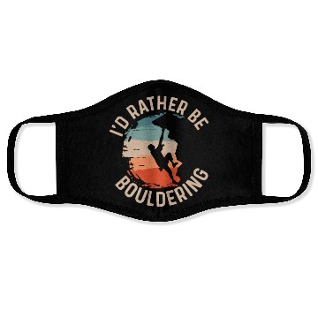 Discover I'd Rather Be Bouldering Boulder Climbing Face Masks