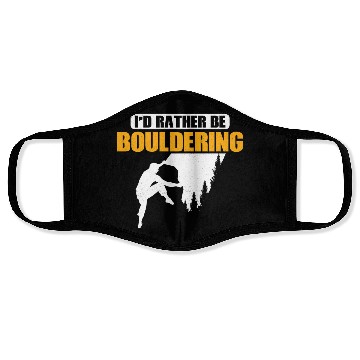 Discover I'd Rather Be Bouldering Climbing Boulder Face Masks