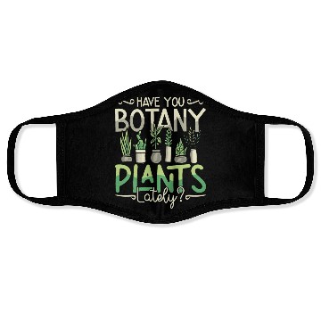 Discover Botany Have You Botany Plants Lately Horticulture Face Masks