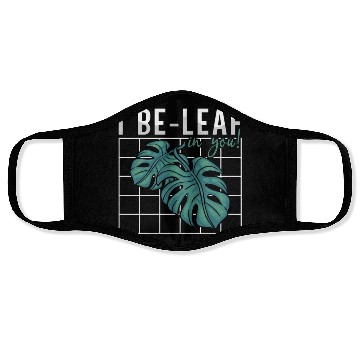 Discover Botany I Be-Leaf In You Horticulture Indoor Plants Face Masks