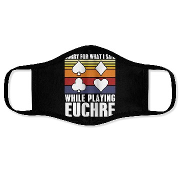 Discover Vintage Sorry For What I Said While Playing Euchre Face Masks
