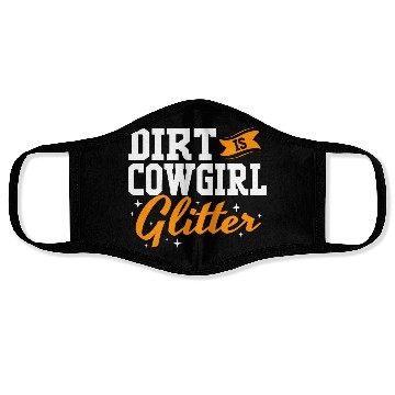 Discover Funny Barrel Racing Women Dirt Is Cowgirl Glitter Face Masks