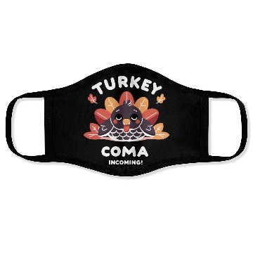 Discover Turkey Coma Incoming! Face Masks