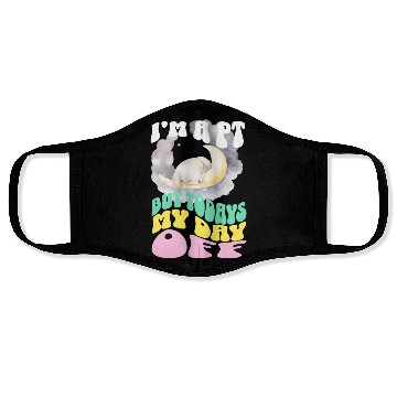 Discover I'm a PT but todays my day off Face Masks