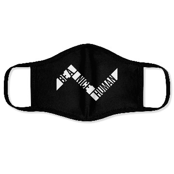 Discover Be A Nice Human Motivate Good Kindness Quote Face Masks
