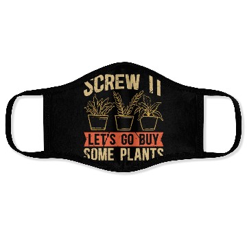 Discover Botany Screw It Let's Go Buy Some Plants Botanical Face Masks