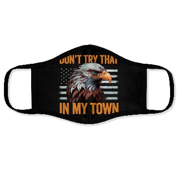Discover Try That In A Small Town American Flag Eagle Face Masks