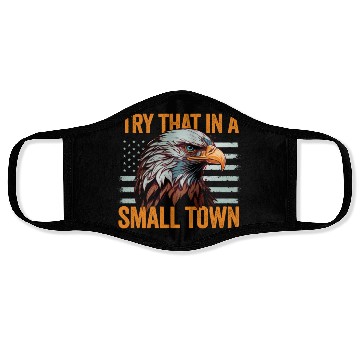 Discover Try That In A Small Town American Flag Eagle Face Masks