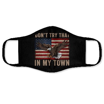 Discover Try That In A Small Town American Flag Eagle Face Masks
