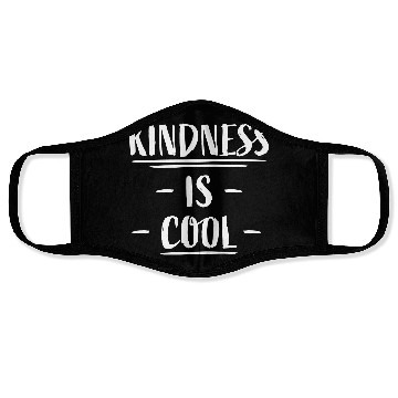 Discover Kindness Is Cool Be A Nice Human Love Motivation Face Masks