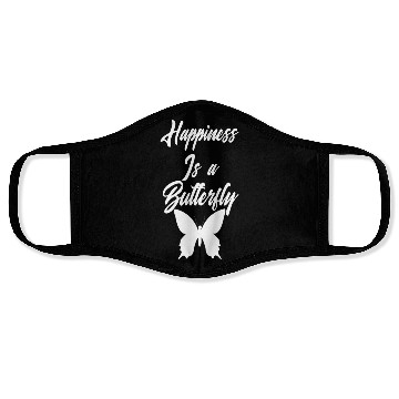 Discover hapiness is a butterfly Face Masks