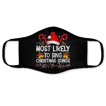 Discover Most Likely To Sing Christmas Songs Face Masks