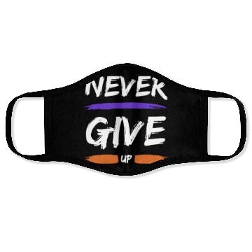 Discover Resilience Threads: Never Give Up Apparel Face Masks