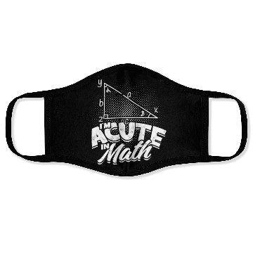 Discover I'm acute in math - Math Face Masks