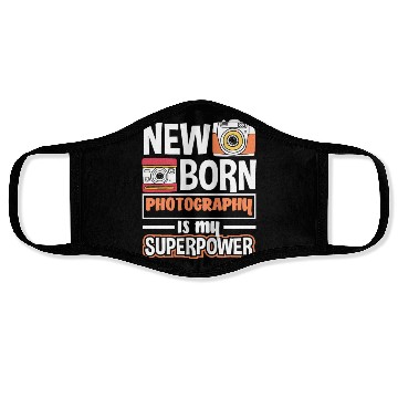 Discover Newborn Photography Is My Supoerpower Face Masks