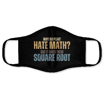 Discover Math's so bad to Plants Face Masks