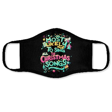Discover Xmas Most Likely To Sing All The Christmas Songs Face Masks