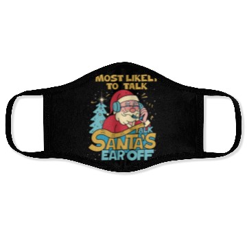Discover Christmas Most Likely To Talk Santa's Ear Off Snow Face Masks