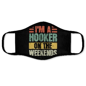 Discover Fishing Lover I'm a Hooker on the Weekend Face Masks