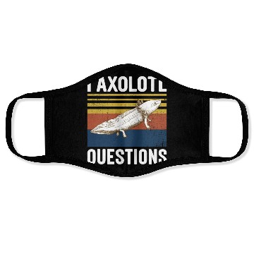 Discover I Axolotl Questions I Ask A Lot Of Questions Pun Face Masks