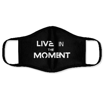 Discover Live in the moment Face Masks