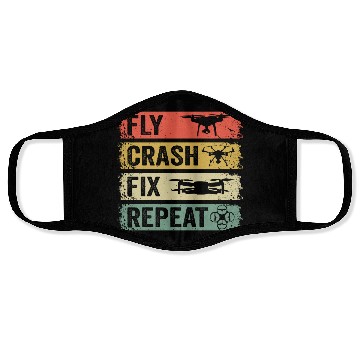 Discover Fly Crash Fix Repeat Drone Pilot Aerial Photograph Face Masks