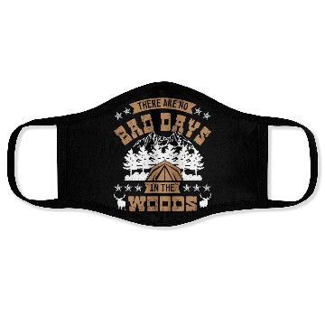 Discover There are no bad days in the woods Face Masks