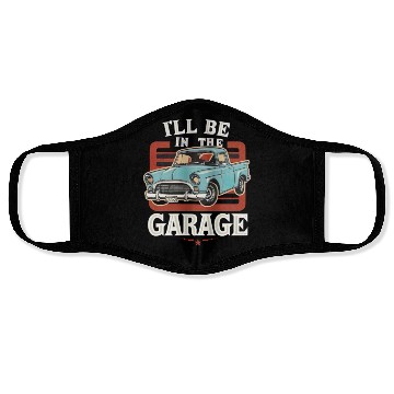 Discover I'll Be in The Garage Mechanic Dad Joke Handyman Face Masks