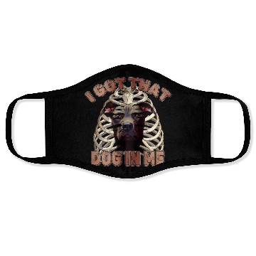Discover I Got That Dog In Me - Funny Pitbull Dog Meme Face Masks