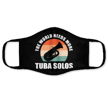 Discover The World Needs More Tuba Solos Tuba Player Face Masks