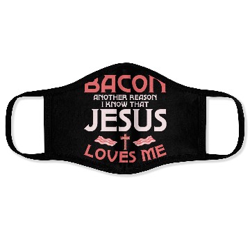 Discover Bacon Another Reason I Know That Jesus Loves Me Face Masks
