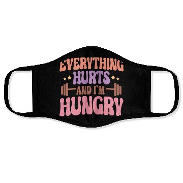 Discover Everything Hurts and I'm Hungry Face Masks