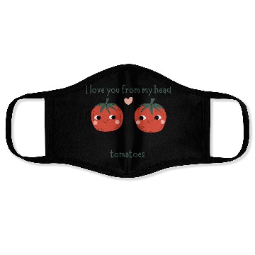 Discover I Love You From My Head Tomatoes Face Masks