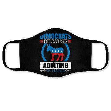 Discover Democrats Because Adulting Is Hard Voting Joke Face Masks