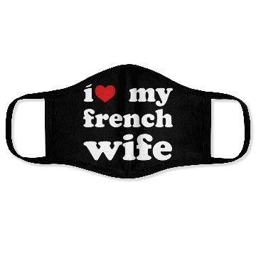 Discover I Love My French Wife Wedding Face Masks