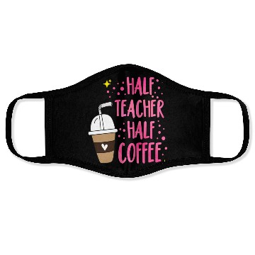 Discover Half Teacher Half Coffee Teacher Student School Face Masks