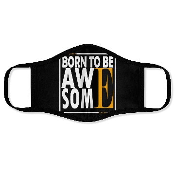 Discover BORN TO BE AWAE SOME Face Masks
