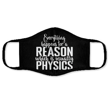 Discover Everything happens for a Reason Physics Face Masks