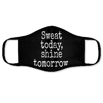 Discover Sweat Today Shine Tomorrow Training Workout Gym Face Masks