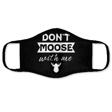 Discover Don't Moose With Me Funny Elk Moose Face Masks