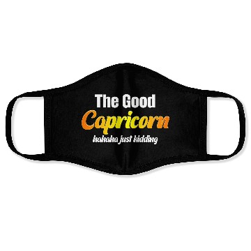 Discover The Good Capricorn Haha Just Kidding Funny Face Masks