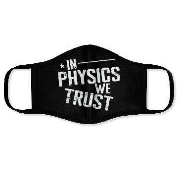 Discover In Physics we Trust Natural Science Face Masks