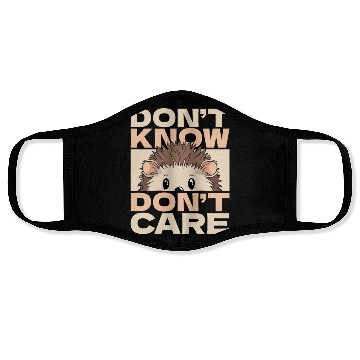 Discover Hedgehog Funny Dont Know Dont Care Face Masks