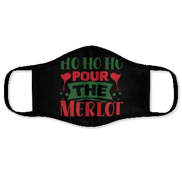 Discover Ho Ho Ho Pour the Merlot Face Masks