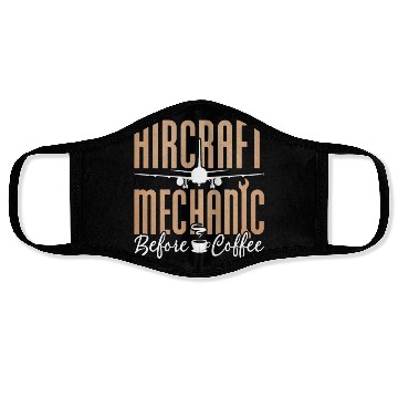 Discover Aircraft Mechanic Before Aviation Coffee Lover Face Masks