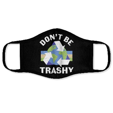Discover Earth Funny Don t Be Trashy Recycling Face Masks