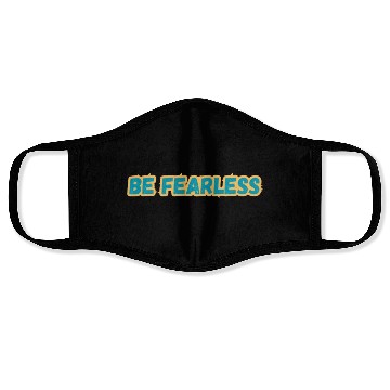 Discover BE FEARLESS Face Masks
