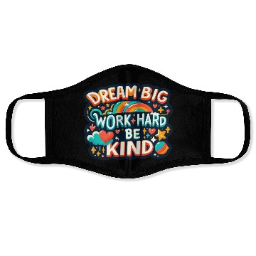 Discover Dream Big Work Hard Be Kind Face Masks