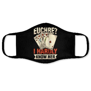 Discover Euchre I Hardly Know Her for Euchre Player Face Masks