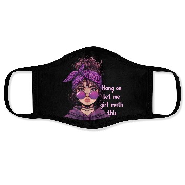 Discover Hang On Let Me Girl Math This Face Masks